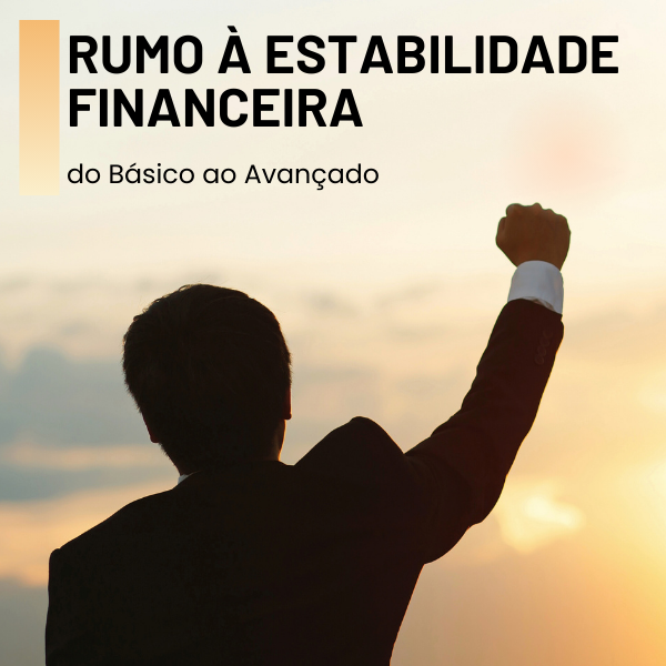 Finanças Pessoais - Rumo à Estabilidade Financeira