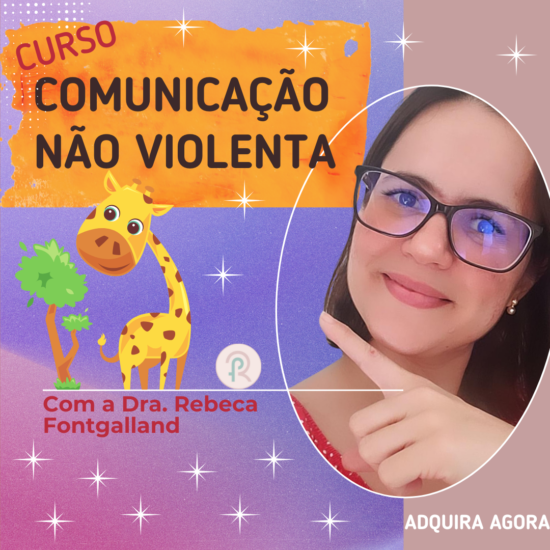 Comunicação Não Violenta, com a Dra. Rebeca Fontgalland