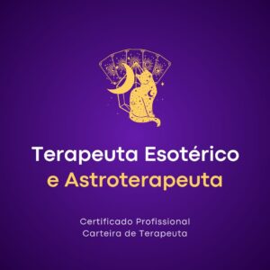 Formação em Terapeuta Holístico Esotérico e Astroterapeuta